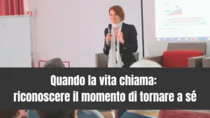 Scopri di più sull'articolo Quando la vita chiama